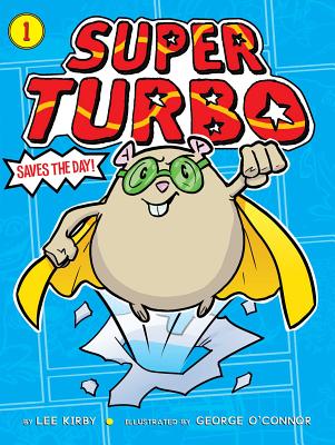 Super Turbo Saves the Day!, Volume 1 - Lee Kirby