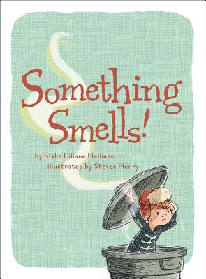 Something Smells! - Blake Liliane Hellman