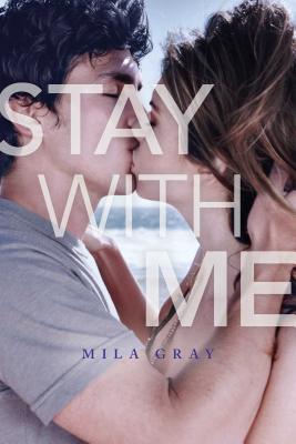 Stay with Me - Mila Gray