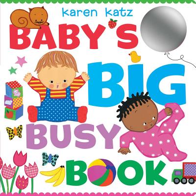 Baby's Big Busy Book - Karen Katz