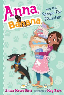 Anna, Banana, and the Recipe for Disaster, Volume 6 - Anica Mrose Rissi