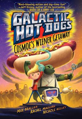 Galactic Hot Dogs 1, Volume 1: Cosmoe's Wiener Getaway - Max Brallier