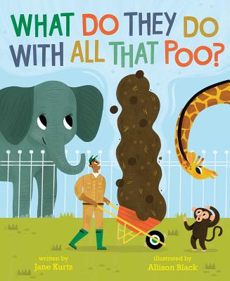 What Do They Do with All That Poo? - Jane Kurtz