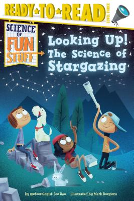 Looking Up!: The Science of Stargazing - Joe Rao