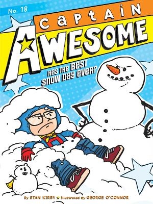 Captain Awesome Has the Best Snow Day Ever?, Volume 18 - Stan Kirby