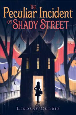 The Peculiar Incident on Shady Street - Lindsay Currie