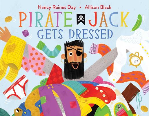 Pirate Jack Gets Dressed - Nancy Raines Day
