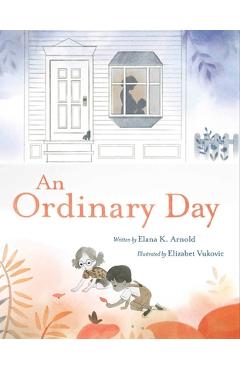 Coperta cărții 'An Ordinary Day - Elana K. Arnold'