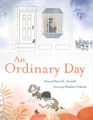 An Ordinary Day - Elana K. Arnold
