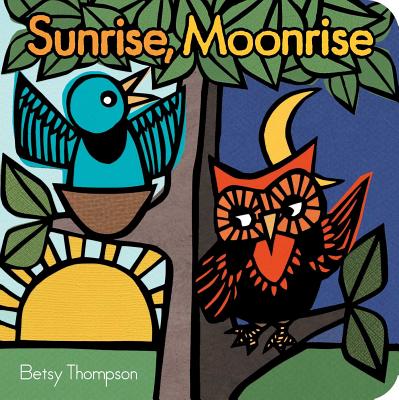 Sunrise, Moonrise - Betsy Thompson