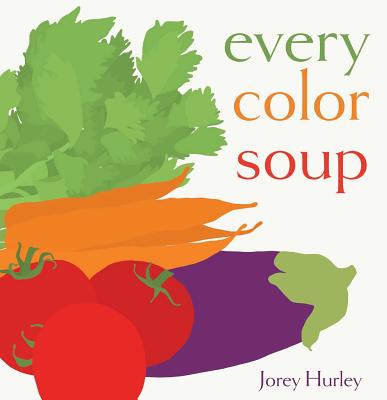 Every Color Soup - Jorey Hurley