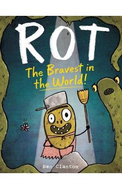 Coperta cărții 'Rot, the Bravest in the World! - Ben Clanton'