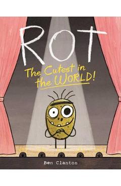 Coperta cărții 'Rot, the Cutest in the World! - Ben Clanton'