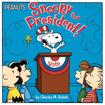 Snoopy for President! - Charles M. Schulz