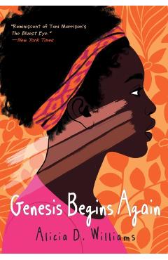 Genesis Begins Again - Alicia D. Williams