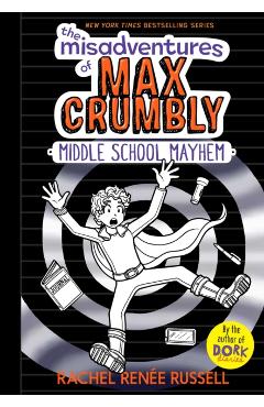 The Misadventures of Max Crumbly 2: Middle School Mayhem - Rachel Ren Russell