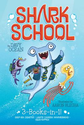 Shark School 3-Books-In-1!: Deep-Sea Disaster; Lights! Camera! Hammerhead!; Squid-Napped! - Davy Ocean