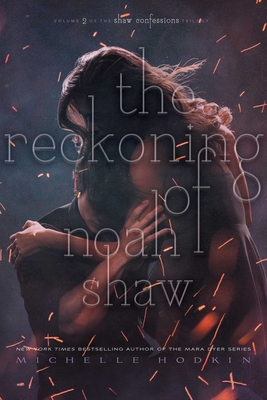 The Reckoning of Noah Shaw, Volume 2 - Michelle Hodkin