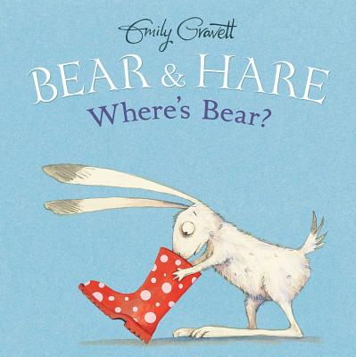 Bear & Hare -- Where's Bear? - Emily Gravett