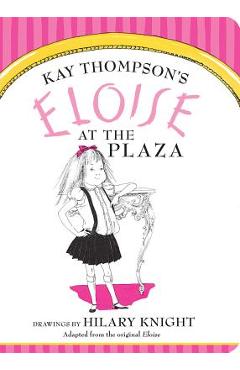 Poza produsului Eloise at the Plaza - Kay Thompson