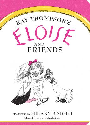 Eloise and Friends - Kay Thompson