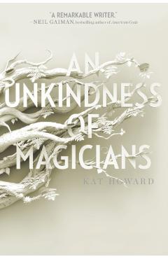 An Unkindness of Magicians - Kat Howard