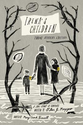 Irena's Children: Young Readers Edition; A True Story of Courage - Tilar J. Mazzeo