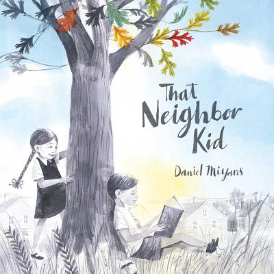 That Neighbor Kid - Daniel Miyares