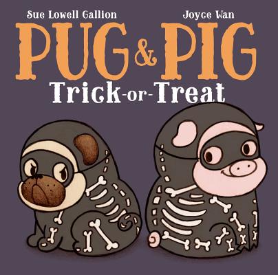 Pug & Pig Trick-Or-Treat - Sue Lowell Gallion