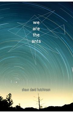 Coperta cărții 'We Are the Ants - Shaun David Hutchinson'