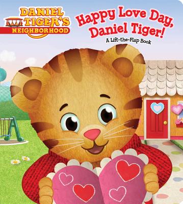 Happy Love Day, Daniel Tiger!: A Lift-The-Flap Book - Becky Friedman