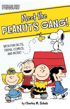 Coperta cărții 'Meet the Peanuts Gang!: With Fun Facts, Trivia, Comics, and More! - Charles M. Schulz'