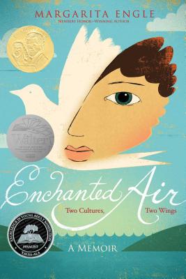 Enchanted Air: Two Cultures, Two Wings: A Memoir - Margarita Engle