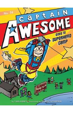 Coperta cărții 'Captain Awesome Goes to Superhero Camp, Volume 14 - Stan Kirby'