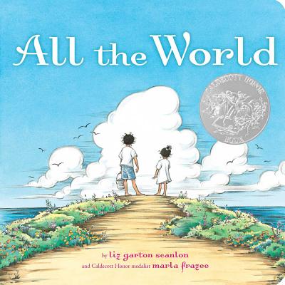 All the World - Liz Garton Scanlon