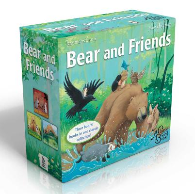 Bear and Friends: Bear Snores On; Bear Wants More; Bear's New Friend - Karma Wilson