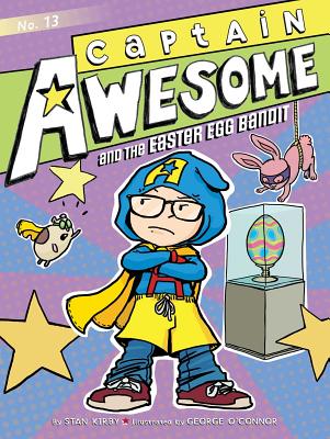 Captain Awesome and the Easter Egg Bandit - Stan Kirby