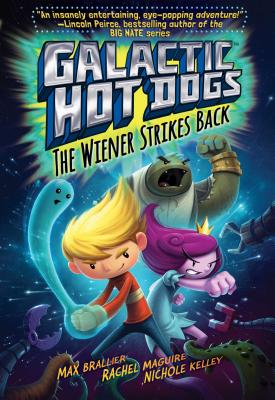 Galactic Hot Dogs 2: The Wiener Strikes Back - Max Brallier