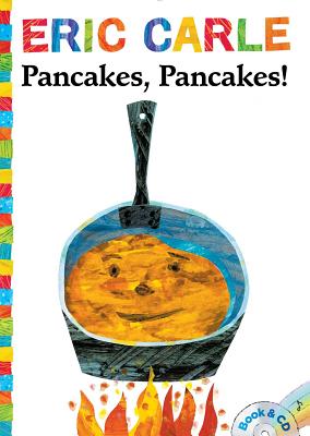 Pancakes, Pancakes! [With Audio CD] - Eric Carle