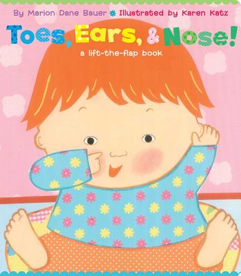 Toes, Ears, & Nose!: A Lift-The-Flap Book (Lap Edition) - Marion Dane Bauer