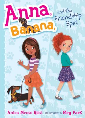 Anna, Banana, and the Friendship Split, Volume 1 - Anica Mrose Rissi