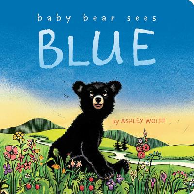 Baby Bear Sees Blue - Ashley Wolff