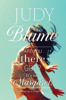 Are You There God? It's Me, Margaret. - Judy Blume