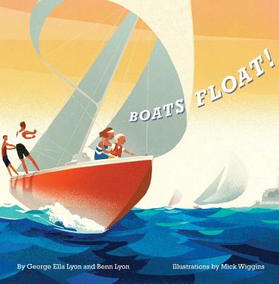 Boats Float! - George Ella Lyon