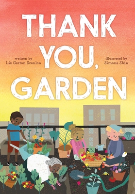 Thank You, Garden - Liz Garton Scanlon