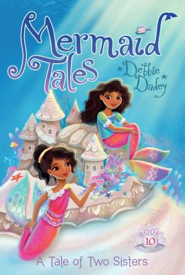 A Tale of Two Sisters, Volume 10 - Debbie Dadey