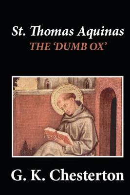 St. Thomas Aquinas: 'The Dumb Ox' - G. K. Chesterton