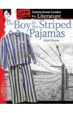 The Boy in the Striped Pajamas: An Instructional Guide for Literature: An Instructional Guide for Literature - Kristin Kemp