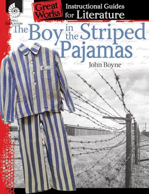 The Boy in the Striped Pajamas: An Instructional Guide for Literature: An Instructional Guide for Literature - Kristin Kemp