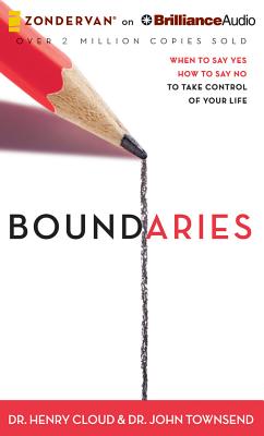 Boundaries: When to Say Yes, How to Say No, to Take Control of Your Life - Henry Cloud